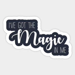 I've Got The Magic In Me Sticker